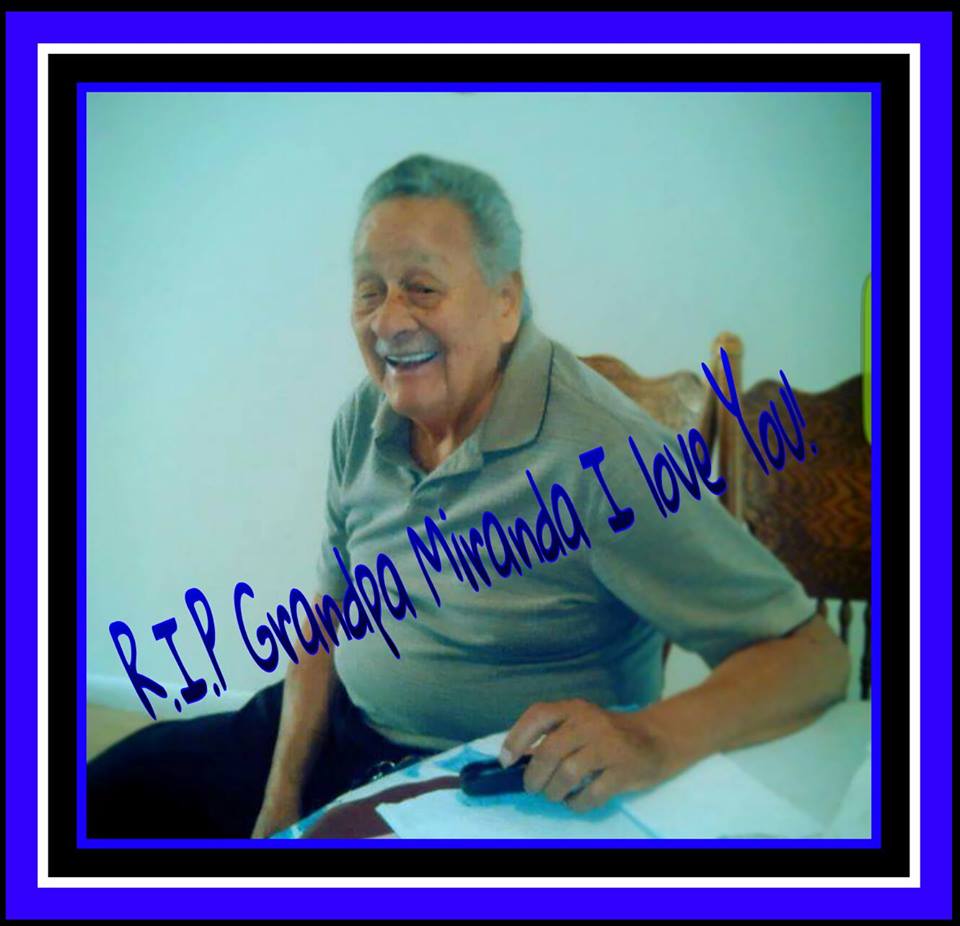 Oh Abuelo I Will Miss you smile & your laugh when we would go visit you. La Nena Nevaeh Loved you and will miss seeing you.I LOVE YOU Tell Mommie and Abuela Orfelia we Love them & miss them.Remember Abuelo Fly High Fly High <3