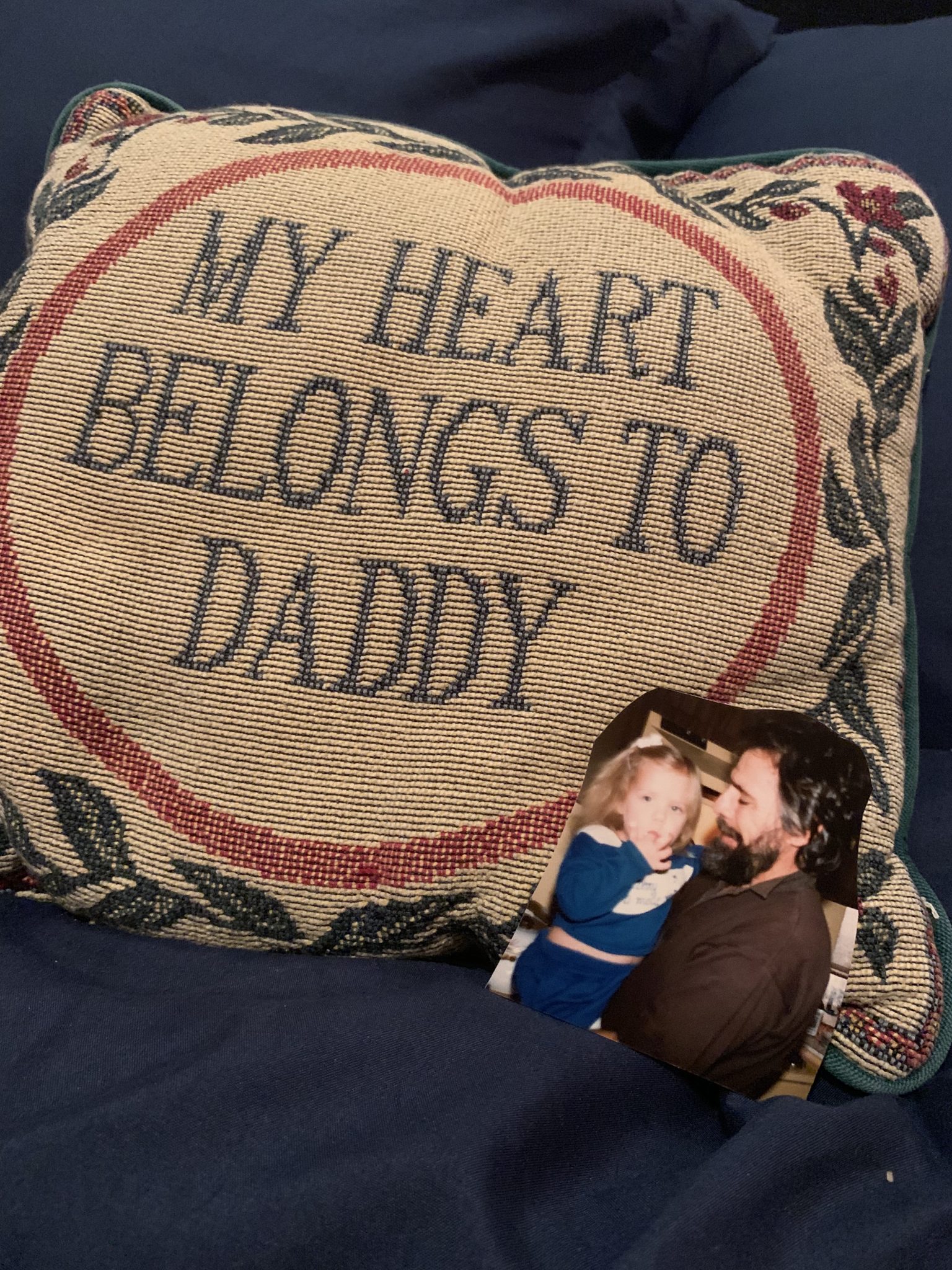I gave my Dad this pillow when I was 6 years old and he held on to it for the rest of his life. His was always there for me, wrapping me gently in his arms, guiding me safely through this crazy wild world, lifting me up in prayer, and guiding me always back to the scriptures. We didn’t agree on everything but we had a great love and affection for each other. I am honored to have been his daughter.