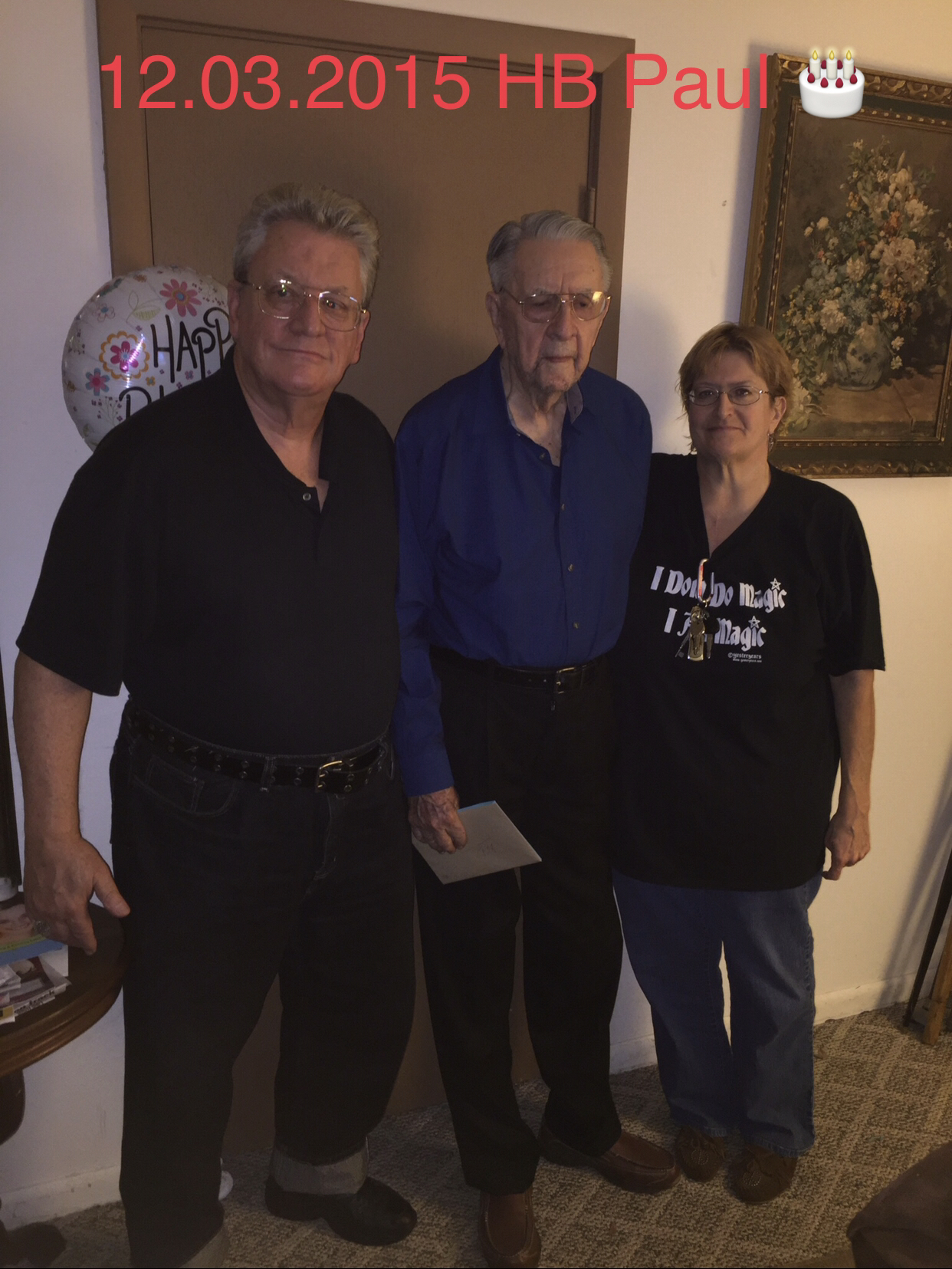 Victor, give your dad lots of hugs for me. Pablo I think of you so often. YOU MADE IT. We talked about you making it to 100! Here it is ♥️  Victor has so much love and respect for you.  This is your last birthday on earth photo.  I hope I brought you one of those big cupcakes you always loved for your birthday cake. <br />
So much love and blessings to you 