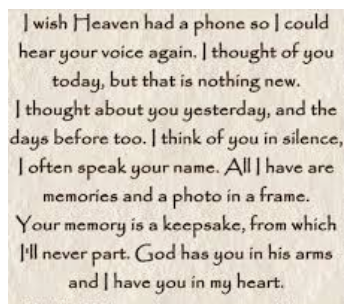 You will always be in my heart.<br />
Love G-MOM