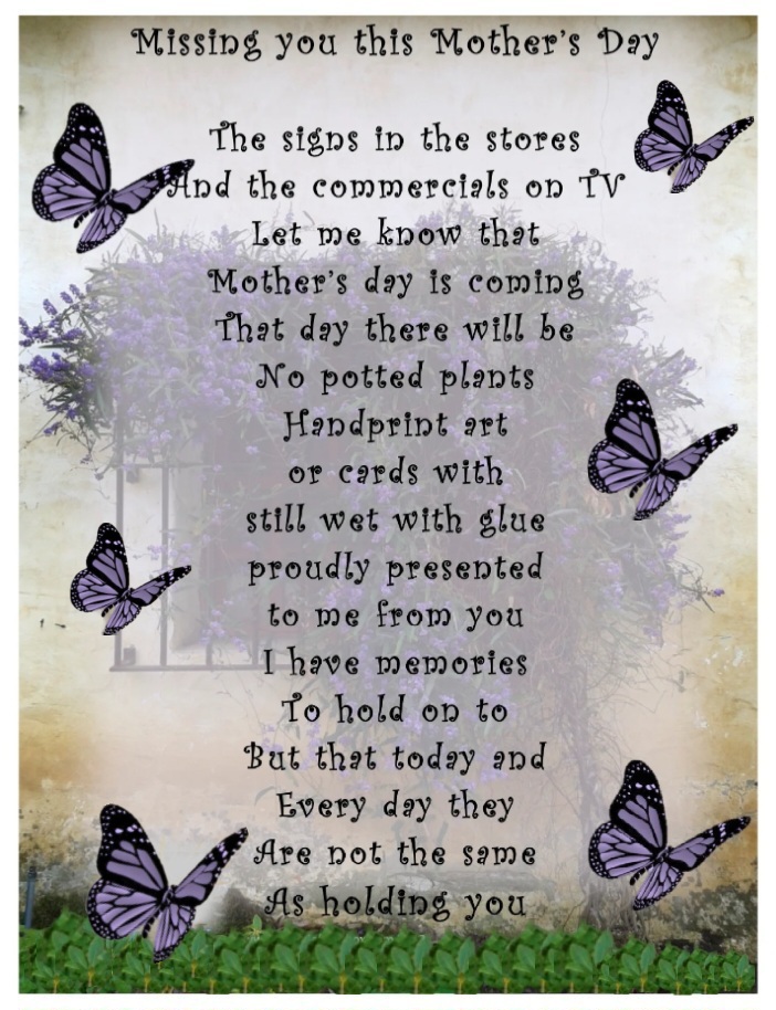 Anthony, <br />
<br />
As I sit here on Mother's Day without you, remembering the memories you gave to me on this day, thinking how fortunate I was to have you as my son.<br />
<br />
Everyday, I wish that you were here making me laugh and giving me your big squeezing hugs.<br />
<br />
I MISS AND LOVE YOU SO MUCH TODAY AND EVERYDAY FOR THE REST OF MY LIFE!