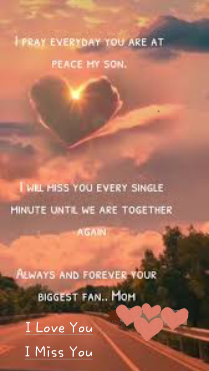 Anthony,<br />
<br />
I will ALWAYS LOVE and MISS YOU EVERY SINGLE DAY of my life!!!!