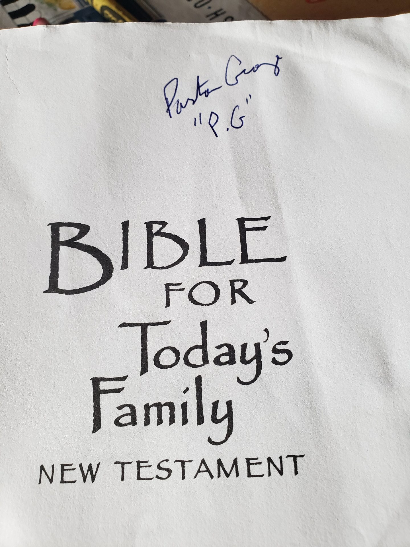 I found this last week in my kids Bible.  I never noticed it ! THANK YOU P.G for sewing into the next generation we love you !! Erica Adam and Kids